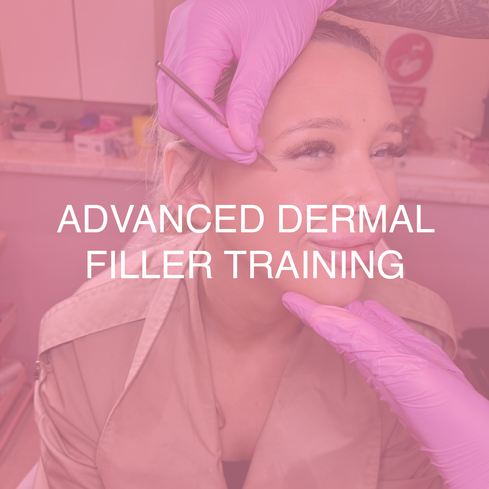 Advanced Dermal Filler Training