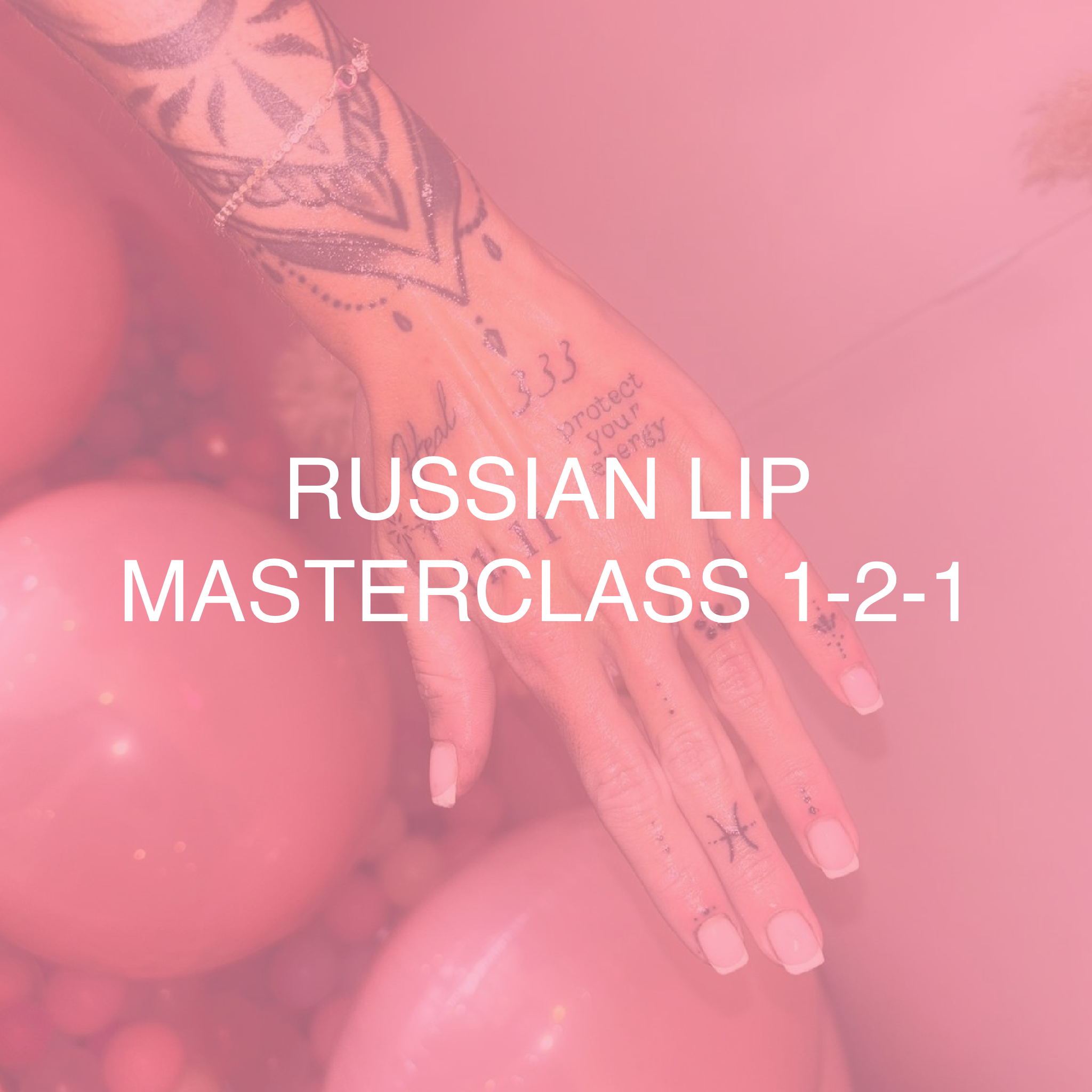Russian Lip Masterclass 1-2-1